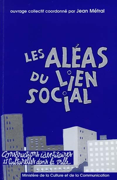 Les aléas du lien social : constructions identitaires et culturelles dans la ville