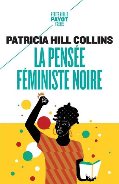 La pensée féministe noire : savoir, conscience et politique de l'empowerment