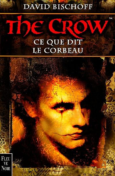 The crow. Vol. 1. Ce que dit le corbeau