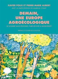 Demain, une Europe agroécologique : se nourrir sans pesticides, faire revivre la biodiversité