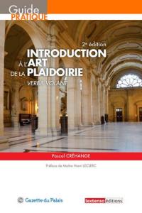 Introduction à l'art de la plaidoirie : verba volant