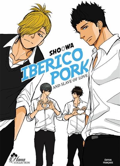 Iberico Pork and slave of love. Vol. 1