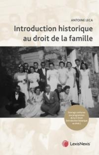 Introduction historique au droit de la famille : droits de l'Antiquité, juslexque, droit français, droit musulman : ouvrage conforme aux programmes de la L1 droit