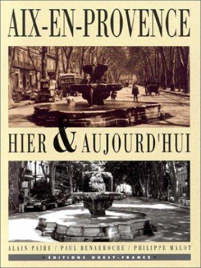 Aix-en-Provence, hier et aujourd'hui