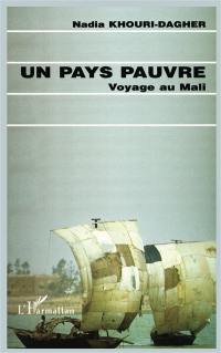 Un pays pauvre : voyage au Mali