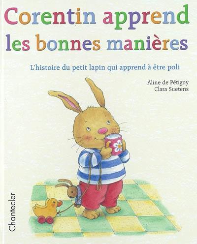 Corentin apprend les bonnes manières : l'histoire du petit lapin qui apprend à être poli