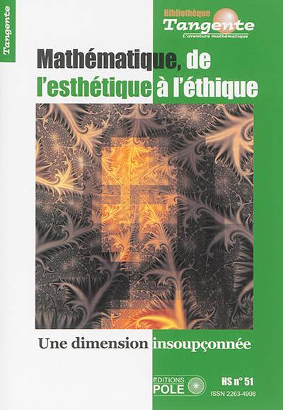 Mathématique, de l'esthétique à l'éthique : une dimension insoupçonnée