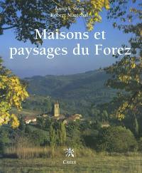 Maisons et paysages du Forez