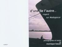 D'une île l'autre : regard sur Madagascar