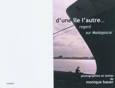 D'une île l'autre : regard sur Madagascar