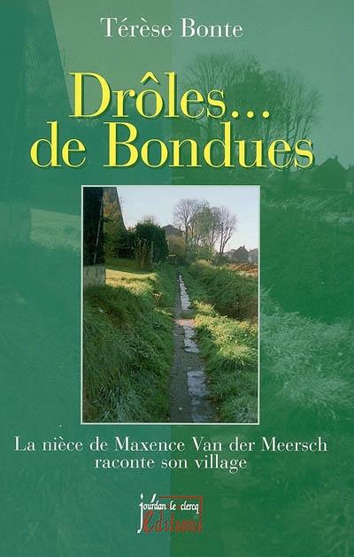 Drôles... de Bondues : la nièce de Maxence Van der Meersch raconte son village