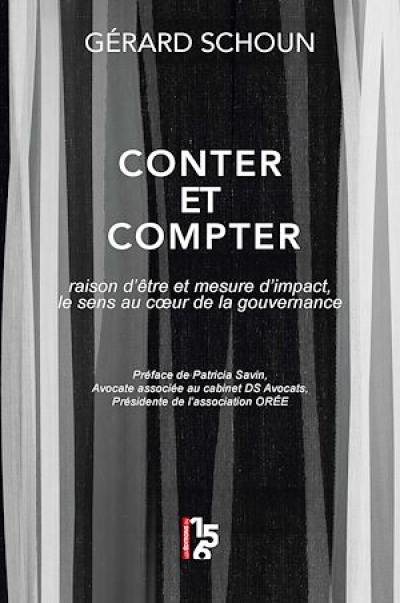 Conter et compter : raison d'être et mesure d'impact, le sens au coeur de la gouvernance