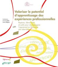 Valoriser le potentiel d'apprentissage des expériences professionnelles : repères, démarches et outils pour accompagner l'apprenant en formation par alternance