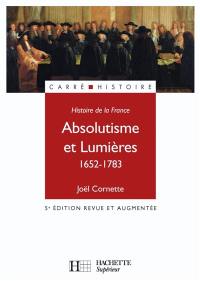 Histoire de la France. Vol. 2. Absolutisme et Lumières, 1652-1783