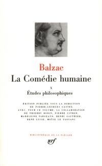 La Comédie humaine. Vol. 10. Etudes philosophiques