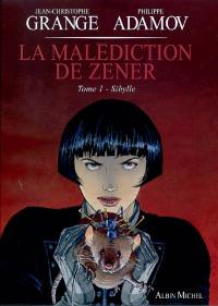 La malédiction de Zener. Vol. 1. Sybille