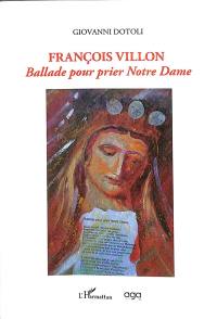 François Villon : Ballade pour prier Notre Dame