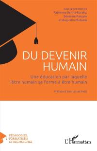 Du devenir humain : une éducation par laquelle l'être humain se forme à être humain