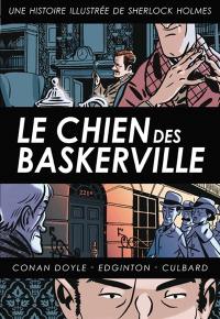 Sherlock Holmes. Le chien des Baskerville : une histoire illustrée de Sherlock Holmes