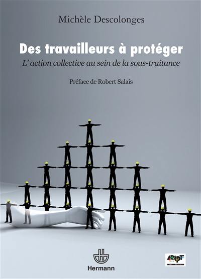 Des travailleurs à protéger : l'action collective au sein de la sous-traitance