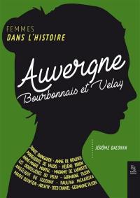 Auvergne : Bourbonnais et Velay : femmes dans l'histoire