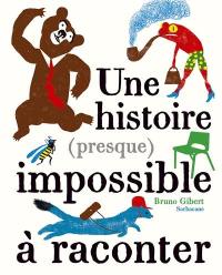 Une histoire (presque) impossible à raconter