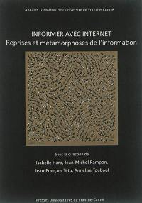 Informer avec Internet : reprises et métamorphoses de l'information