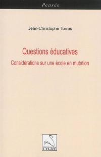 Questions éducatives : considérations sur une école en mutation