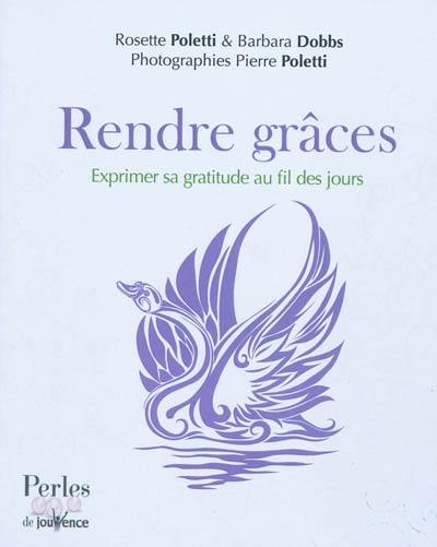 Rendre grâces : exprimer sa gratitude au fil des jours