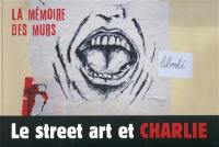 Le street art et Charlie : la mémoire des murs