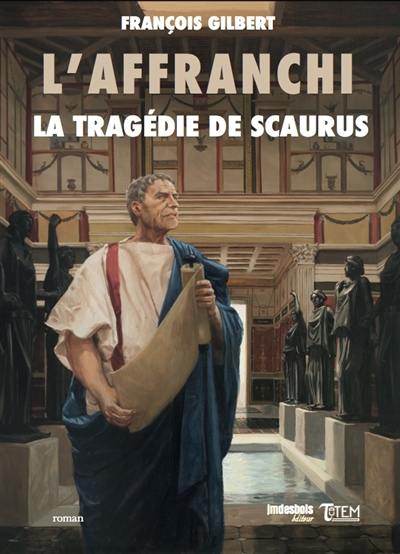 L'affranchi. Vol. 2. La tragédie de Scaurus