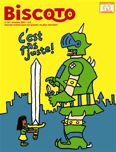 Biscoto : le journal comme pour les grands, en plus marrant !, n° 53. C'est pas juste !