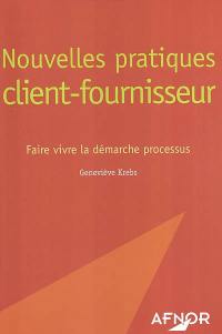 Nouvelles pratiques client-fournisseur : faire vivre la démarche processus