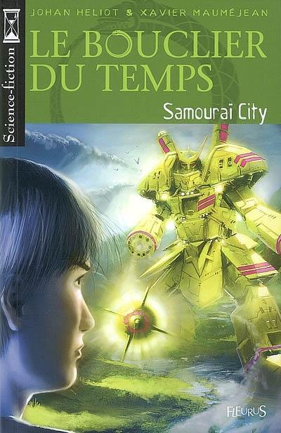 Le bouclier du temps. Vol. 4. Samouraï city