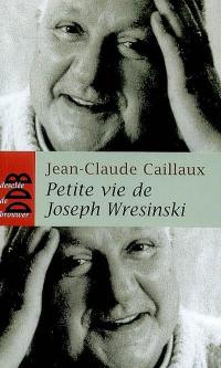 Petite vie de Joseph Wresinski