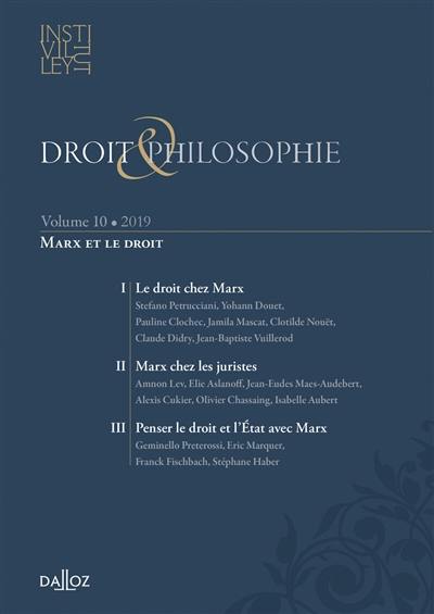 Droit & philosophie : annuaire de l'Institut Michel Villey, n° 10. Marx et le droit