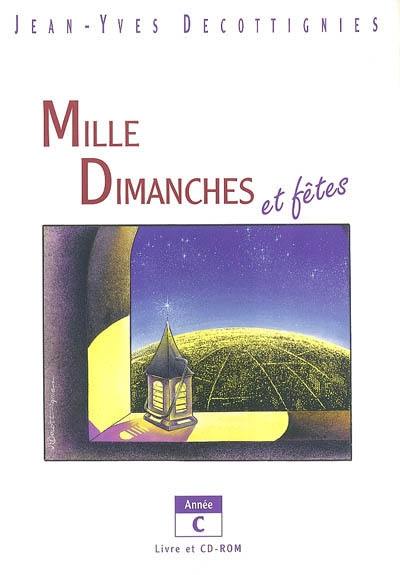 Mille dimanches et fêtes : année C