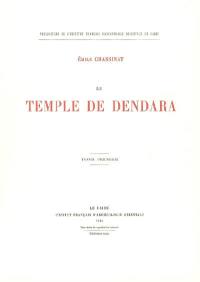 Le temple de Dendara. Vol. 1