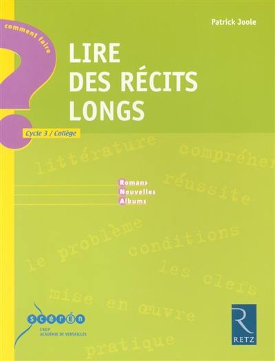 Lire des récits longs : cycle 3, collège