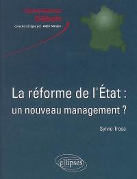 La réforme de l'Etat : un nouveau management ? : valeurs et enjeux