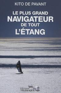 Le plus grand navigateur de tout l'étang