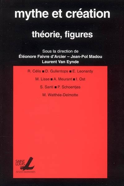 Mythe et création : théorie, figures