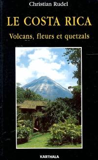 Le Costa Rica : volcans, fleurs et quetzals