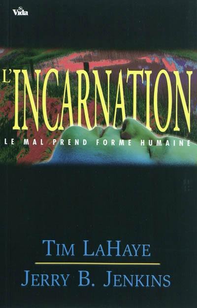 Les survivants de l'Apocalypse. Vol. 7. L'incarnation : le mal prend forme humaine