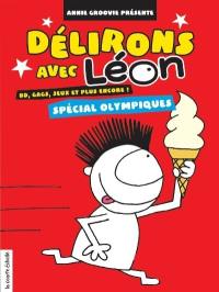 Délirons avec Léon : spécial Olympiques : BD, gags, jeux et plus encore!