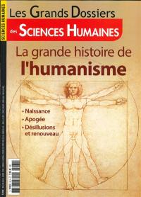 Grands dossiers des sciences humaines (Les), n° 61. La grande histoire de l'humanisme