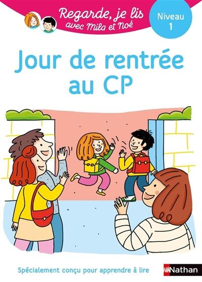 Jour de rentrée au CP : une histoire à lire tout seul, niveau 1