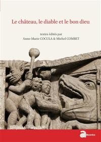 Le château, le diable et le bon Dieu : actes des Rencontres d'archéologie et d'histoire en Périgord les 25, 26 et 27 septembre 2015