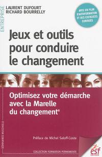 Jeux et outils pour conduire le changement : optimisez votre démarche avec la Marelle du changement : avec un plan d'autoformation et des exercices corrigés