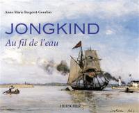 Jongkind, au fil de l'eau